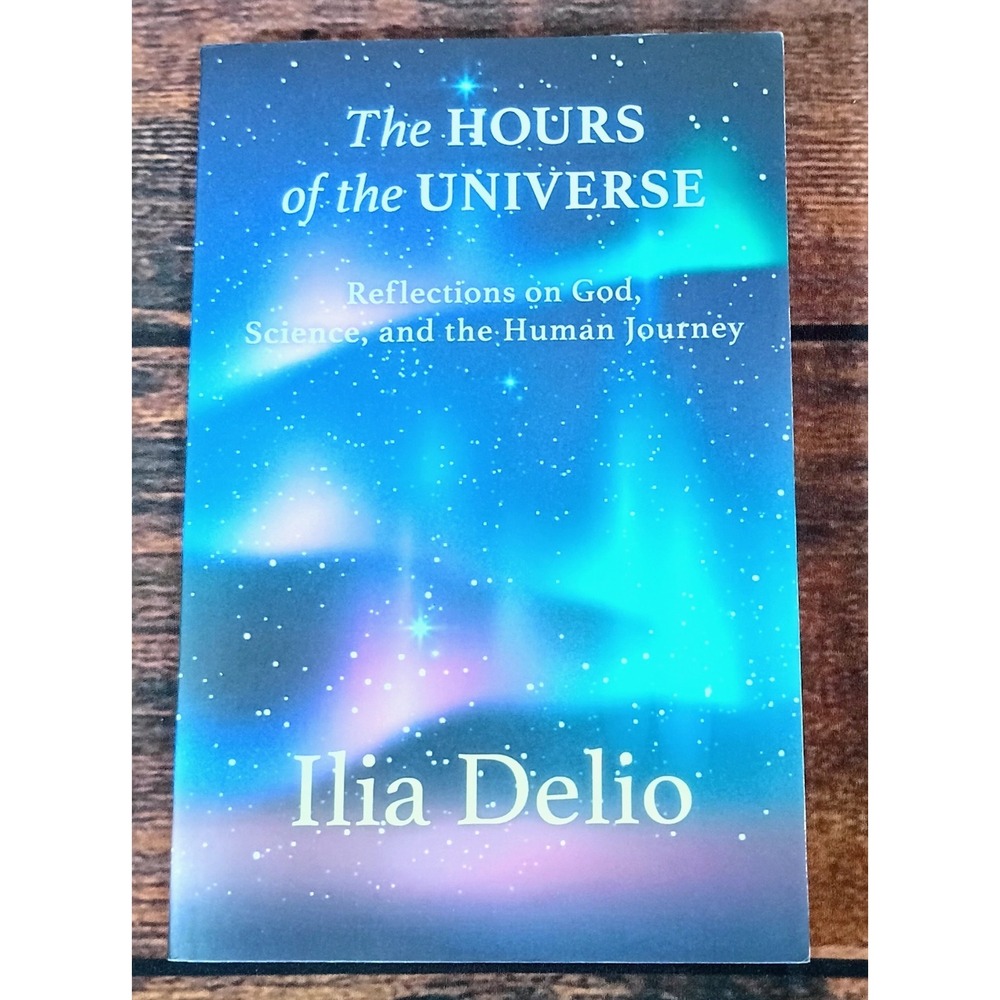 The Hours of the Universe Ilia Delio Orbis Books‎ Religion Science 9781626984035